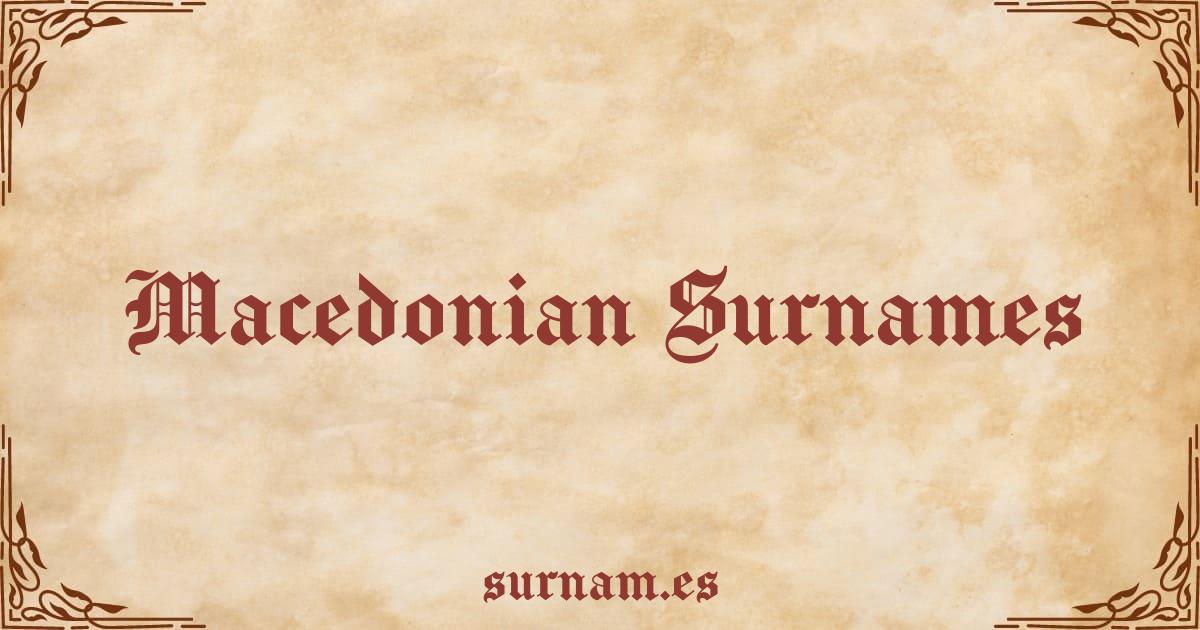 Macedonian Surnames most common family names from Macedonia.