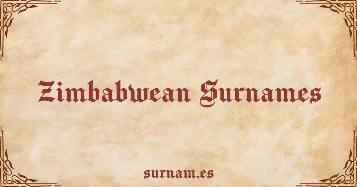 Zimbabwean Surnames most common family names from Zimbabwe.